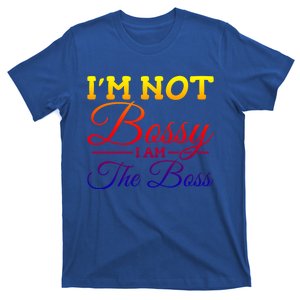 I'm Not Bossy I Am The Boss Great Gift T-Shirt