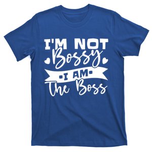 I'm Not Bossy I Am The Boss Gift T-Shirt