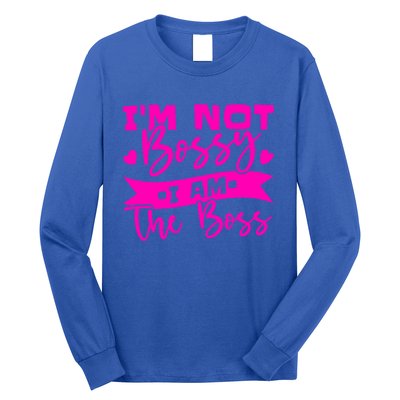 I'm Not Bossy I Am The Boss Gift Long Sleeve Shirt