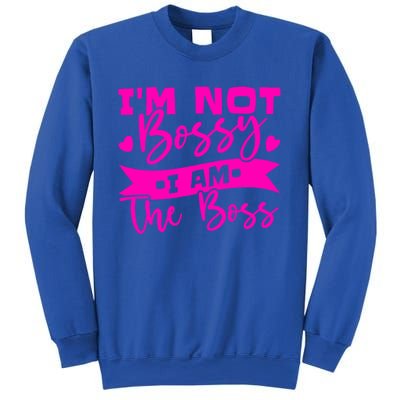 I'm Not Bossy I Am The Boss Gift Sweatshirt