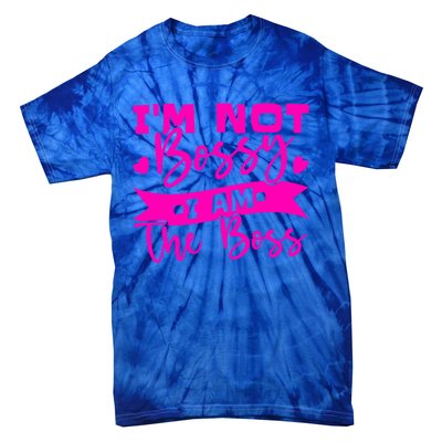 I'm Not Bossy I Am The Boss Gift Tie-Dye T-Shirt