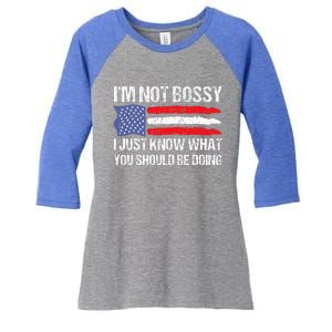 Im Not B.ossy I Just Know What You Should Be Doing Funny Women's Tri-Blend 3/4-Sleeve Raglan Shirt