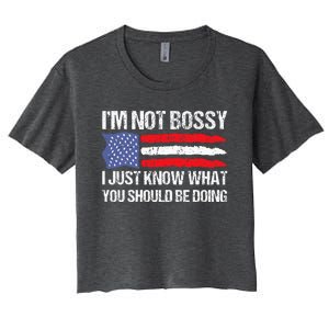 Im Not B.ossy I Just Know What You Should Be Doing Funny Women's Crop Top Tee