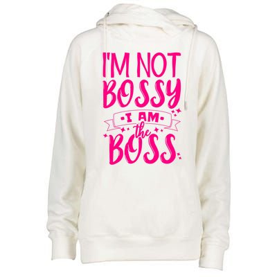 I'm Not Bossy I Am The Boss Great Gift Womens Funnel Neck Pullover Hood