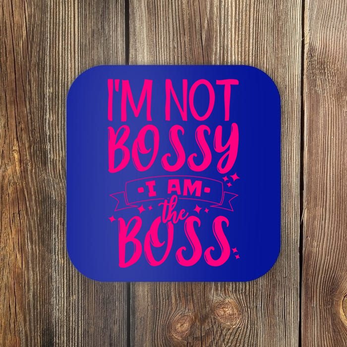 I'm Not Bossy I Am The Boss Great Gift Coaster