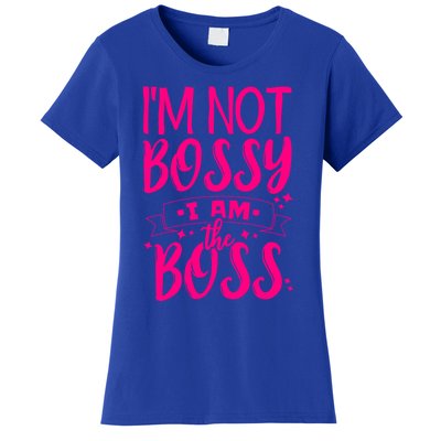 I'm Not Bossy I Am The Boss Great Gift Women's T-Shirt