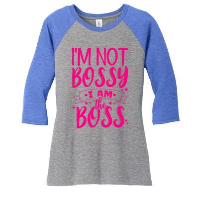 I'm Not Bossy I Am The Boss Great Gift Women's Tri-Blend 3/4-Sleeve Raglan Shirt