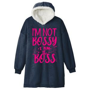 I'm Not Bossy I Am The Boss Great Gift Hooded Wearable Blanket