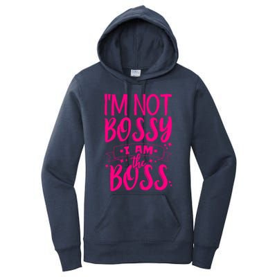 I'm Not Bossy I Am The Boss Great Gift Women's Pullover Hoodie