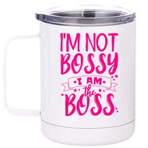 I'm Not Bossy I Am The Boss Great Gift 12 oz Stainless Steel Tumbler Cup