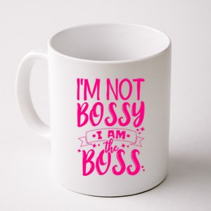 I'm Not Bossy I Am The Boss Great Gift Coffee Mug