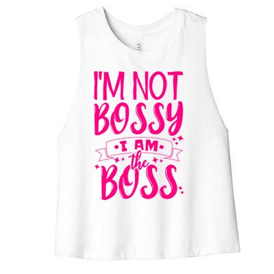 I'm Not Bossy I Am The Boss Great Gift Women's Racerback Cropped Tank