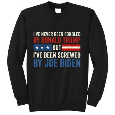 IVe Never Been Fondled By Donald Trump But Joe Biden Sweatshirt