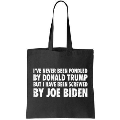 I’ve Never Been Fondled By Donald Trump Tote Bag