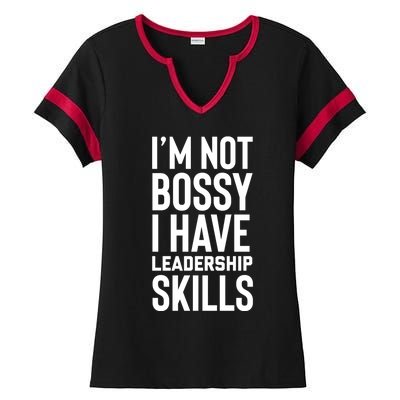 I'm Not Bossy I Have Leadership Skills Cool Gift I Am The Boss Meaningful Gift Ladies Halftime Notch Neck Tee