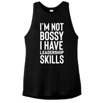 I'm Not Bossy I Have Leadership Skills Cool Gift I Am The Boss Meaningful Gift Ladies PosiCharge Tri-Blend Wicking Tank