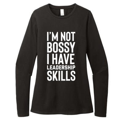 I'm Not Bossy I Have Leadership Skills Cool Gift I Am The Boss Meaningful Gift Womens CVC Long Sleeve Shirt