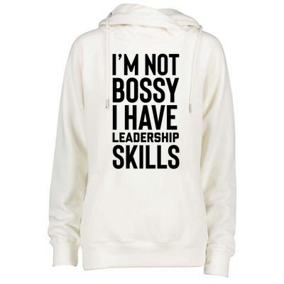 I'm Not Bossy I Have Leadership Skills Cool Gift I Am The Boss Meaningful Gift Womens Funnel Neck Pullover Hood