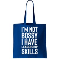 I'm Not Bossy I Have Leadership Skills Cool Gift I Am The Boss Meaningful Gift Tote Bag