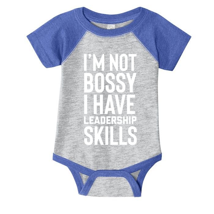 I'm Not Bossy I Have Leadership Skills Cool Gift I Am The Boss Meaningful Gift Infant Baby Jersey Bodysuit