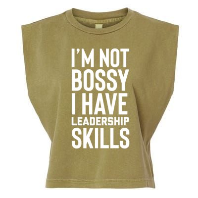 I'm Not Bossy I Have Leadership Skills Cool Gift I Am The Boss Meaningful Gift Garment-Dyed Women's Muscle Tee