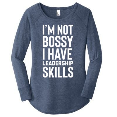 I'm Not Bossy I Have Leadership Skills Cool Gift I Am The Boss Meaningful Gift Women's Perfect Tri Tunic Long Sleeve Shirt