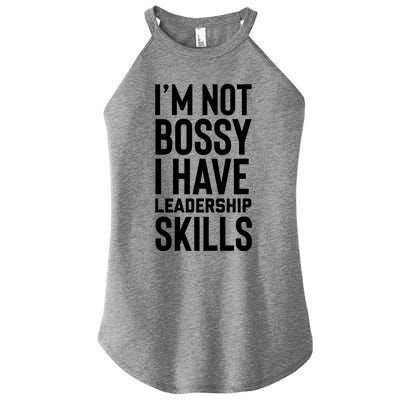 I'm Not Bossy I Have Leadership Skills Cool Gift I Am The Boss Meaningful Gift Women's Perfect Tri Rocker Tank