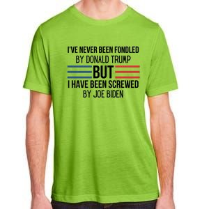 I’ve Never Been Fondled By Donald Trump But I Have Been Screwed By Joe Biden Adult ChromaSoft Performance T-Shirt