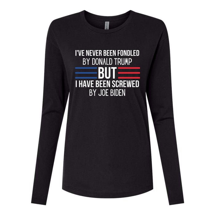 I’ve Never Been Fondled By Donald Trump But I Have Been Screwed By Joe Biden Womens Cotton Relaxed Long Sleeve T-Shirt