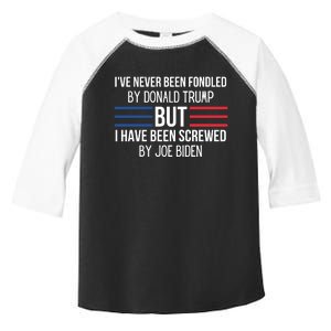 I’ve Never Been Fondled By Donald Trump But I Have Been Screwed By Joe Biden Toddler Fine Jersey T-Shirt