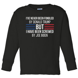 I’ve Never Been Fondled By Donald Trump But I Have Been Screwed By Joe Biden Toddler Long Sleeve Shirt