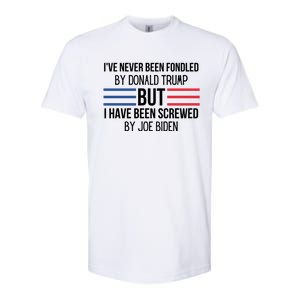 I’ve Never Been Fondled By Donald Trump But I Have Been Screwed By Joe Biden Softstyle CVC T-Shirt