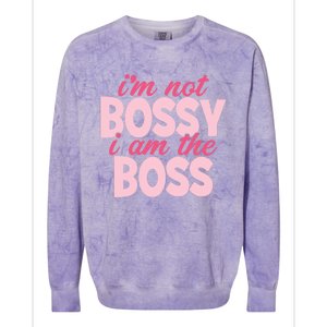 I'm Not Bossy I'm The Boss Female Boss I Am Not Bossy Gift Colorblast Crewneck Sweatshirt