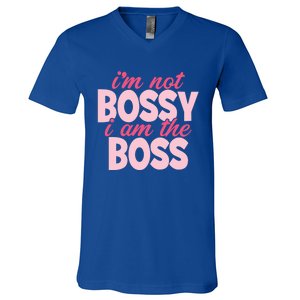 I'm Not Bossy I'm The Boss Female Boss I Am Not Bossy Gift V-Neck T-Shirt