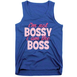 I'm Not Bossy I'm The Boss Female Boss I Am Not Bossy Gift Tank Top