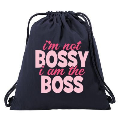 I'm Not Bossy I'm The Boss Female Boss I Am Not Bossy Gift Drawstring Bag