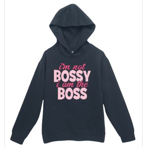 I'm Not Bossy I'm The Boss Female Boss I Am Not Bossy Gift Urban Pullover Hoodie