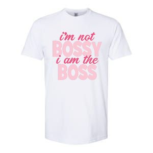 I'm Not Bossy I'm The Boss Female Boss I Am Not Bossy Gift Softstyle CVC T-Shirt