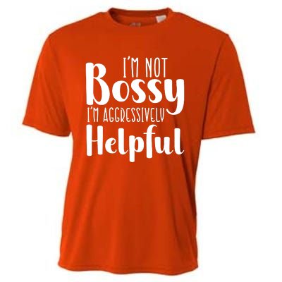 Im Not Bossy Im Aggressively Helpful Cooling Performance Crew T-Shirt