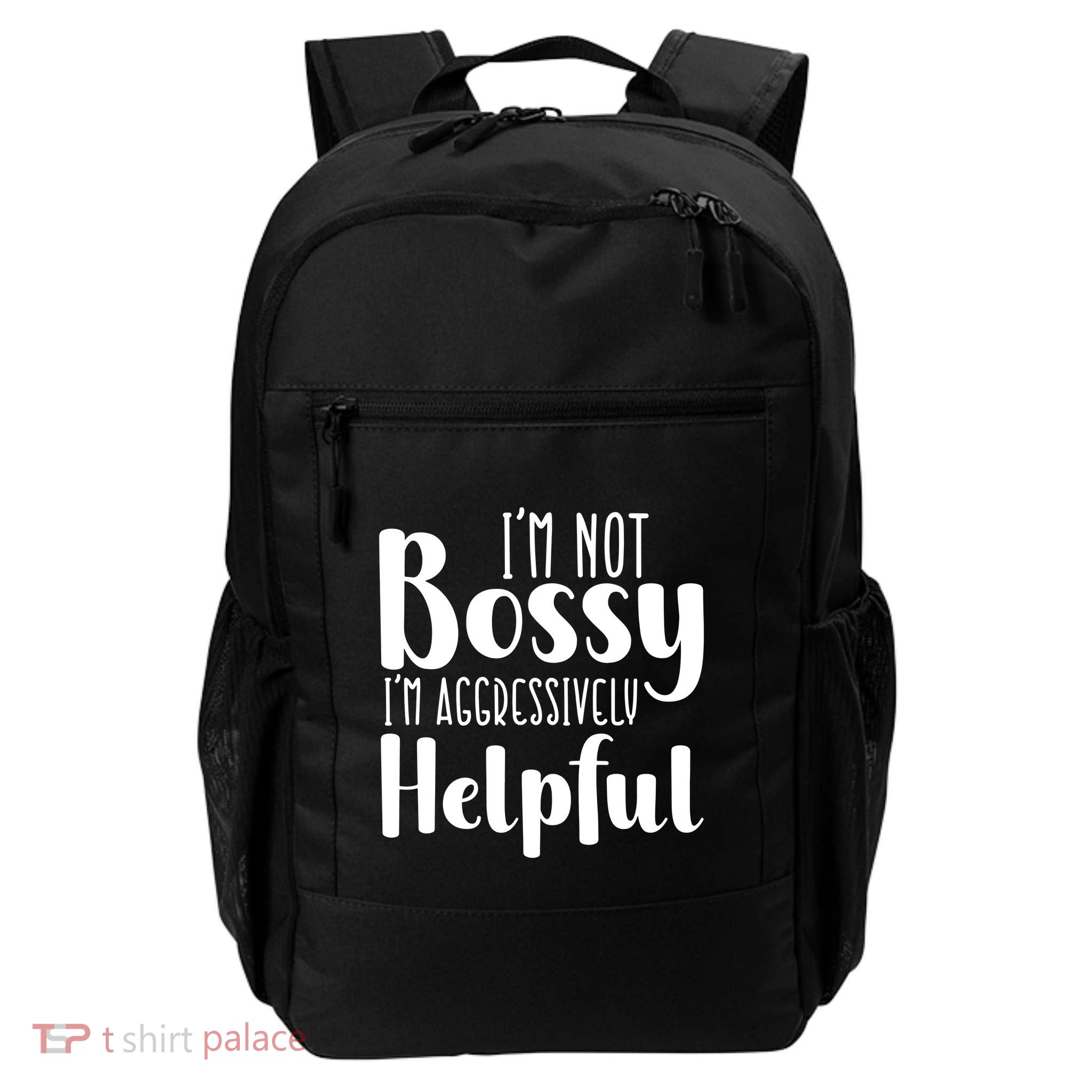 Im Not Bossy Im Aggressively Helpful Daily Commute Backpack