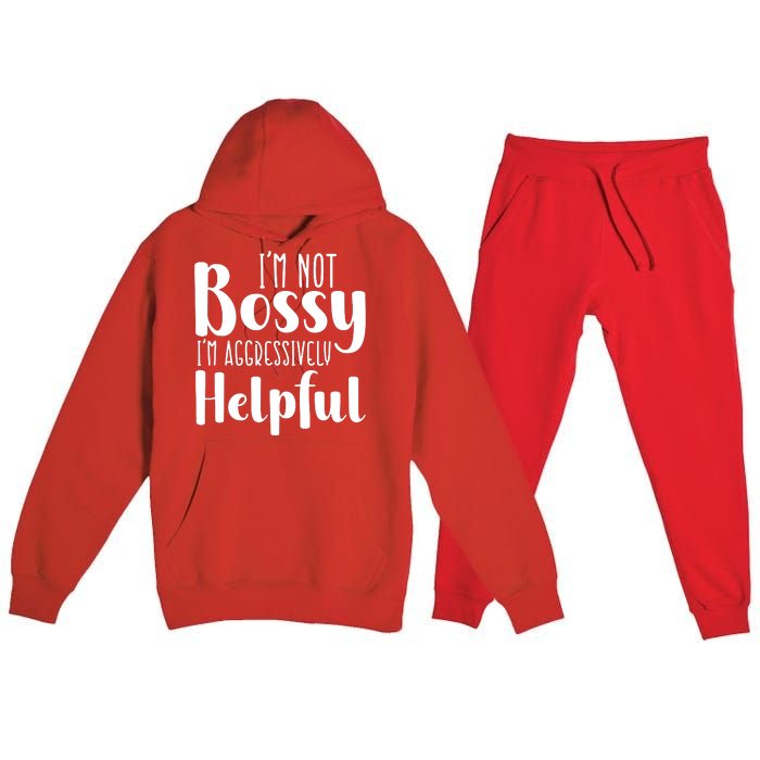 Im Not Bossy Im Aggressively Helpful Premium Hooded Sweatsuit Set