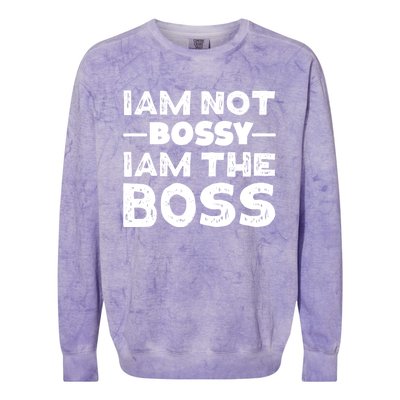 I'm Not Bossy I Am The Boss 'S Entrepreneur Gift Colorblast Crewneck Sweatshirt