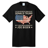 IVe Never Been Fondled By Donald Trump But Joe Biden Tall T-Shirt