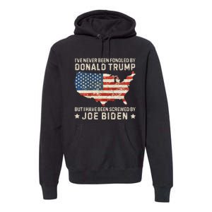 IVe Never Been Fondled By Donald Trump But Joe Biden Premium Hoodie