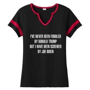 I’ve Never Been Fondled By Donald Trump But I Have Been Screwed By Joe Biden Ladies Halftime Notch Neck Tee