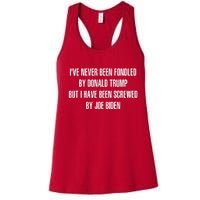 I’ve Never Been Fondled By Donald Trump But I Have Been Screwed By Joe Biden Women's Racerback Tank