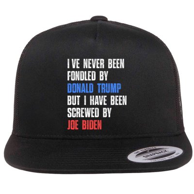 I’Ve Never Been Fondled By Donald Trump But Screwed By Biden Flat Bill Trucker Hat