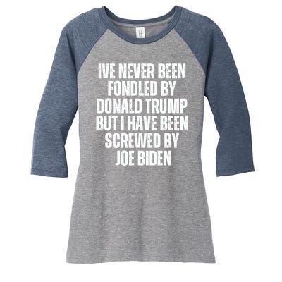 Ive Never Been Fondled By Donald Trump Women's Tri-Blend 3/4-Sleeve Raglan Shirt