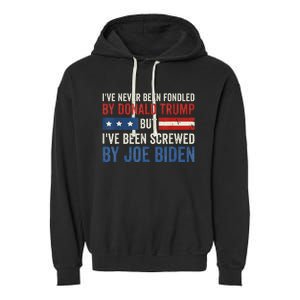 IVe Never Been Fondled By Trump But Joe Biden Garment-Dyed Fleece Hoodie