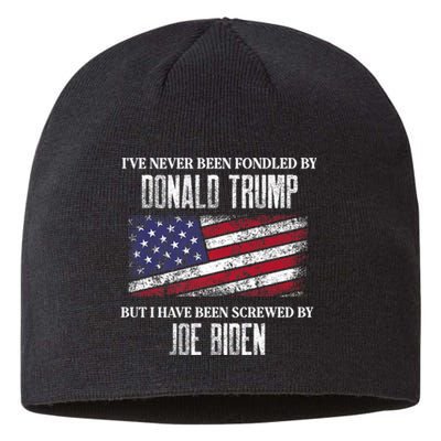 I’Ve Never Been Fondled By Donald Trump But Screwed By Biden Sustainable Beanie